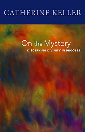 On the Mystery: Discerning Divinity in Process