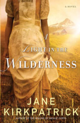 Light in the Wilderness: A Novel