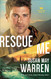 Rescue Me - A Clean Epic Contemporary Romance with a High Stakes