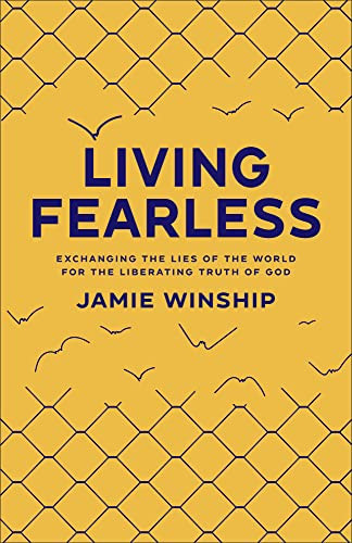 Living Fearless: Exchanging the Lies of the World for the Liberating