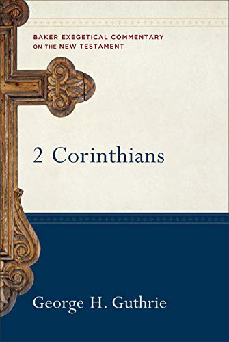 2nd Corinthians (Baker Exegetical Commentary on the New Testament)