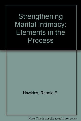 Strengthening Marital Intimacy: Elements in the Process