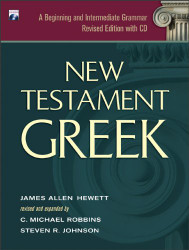 New Testament Greek: A Beginning and Intermediate Grammar