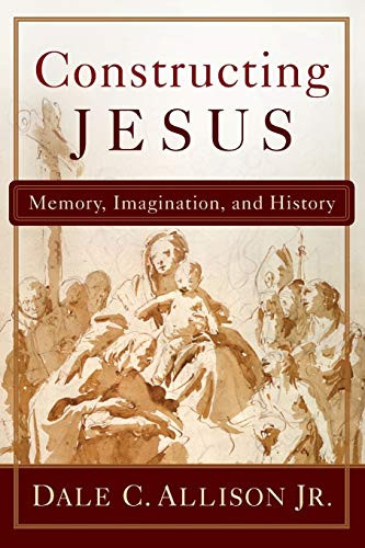 Constructing Jesus: Memory Imagination and History