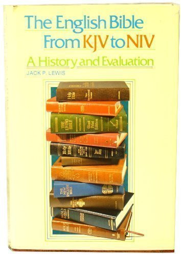 English Bible from KJV to NIV: A History and Evaluation