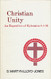 Christian Unity: An Exposition of Ephesians Four: One to Sixteen