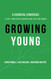 Growing Young: Six Essential Strategies to Help Young People Discover