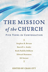 Mission of the Church: Five Views in Conversation