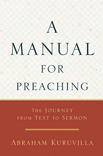 Manual for Preaching: The Journey from Text to Sermon