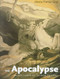 Apocalypse And The Shape of Things To Come