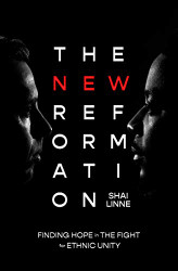 New Reformation: Finding Hope in the Fight for Ethnic Unity