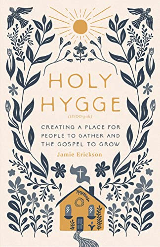 Holy Hygge: Creating a Place for People to Gather and the Gospel