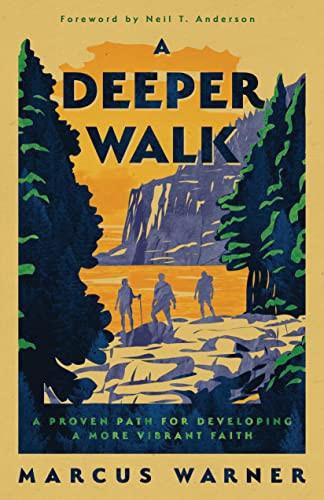 Deeper Walk: A Proven Path for Developing a More Vibrant Faith