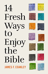 14 Fresh Ways to Enjoy the Bible