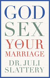 God Sex and Your Marriage
