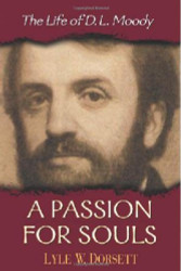 Passion for Souls: The Life of D. L. Moody