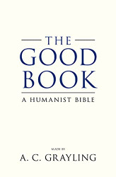 Good Book: A Humanist Bible