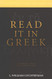 Read it in Greek: An Introduction to New Testament Greek