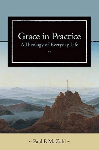 Grace in Practice: A Theology of Everyday Life