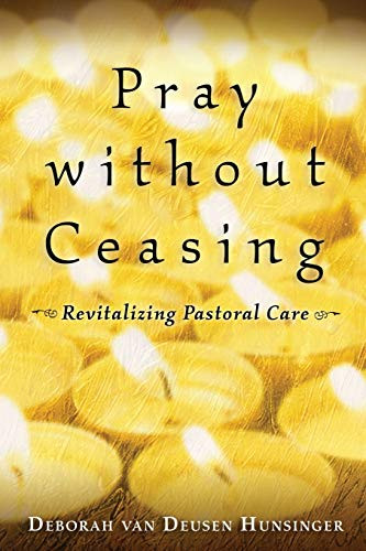 Pray without Ceasing: Revitalizing Pastoral Care