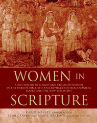Women in Scripture: A Dictionary of Named and Unnamed Women