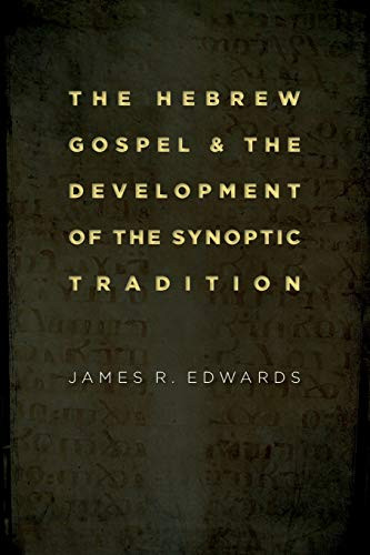 Hebrew Gospel and the Development of the Synoptic Tradition