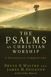 Psalms as Christian Worship: An Historical Commentary