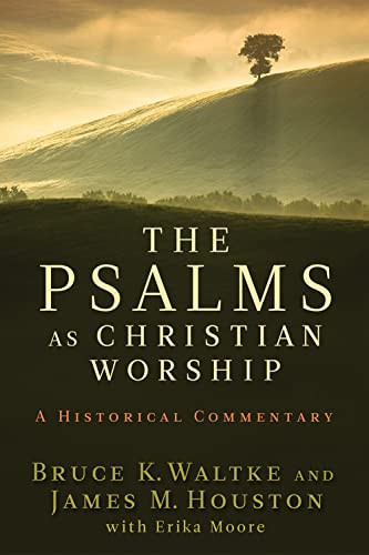 Psalms as Christian Worship: An Historical Commentary