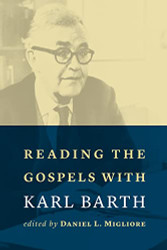 Reading the Gospels With Karl Barth