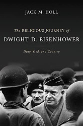 Religious Journey of Dwight D. Eisenhower: Duty God and Country