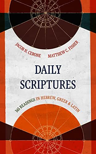 Daily Scriptures: 365 Readings in Hebrew Greek and Latin