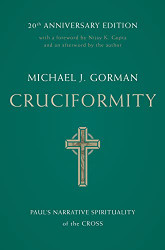 Cruciformity: Paul's Narrative Spirituality of the Cross