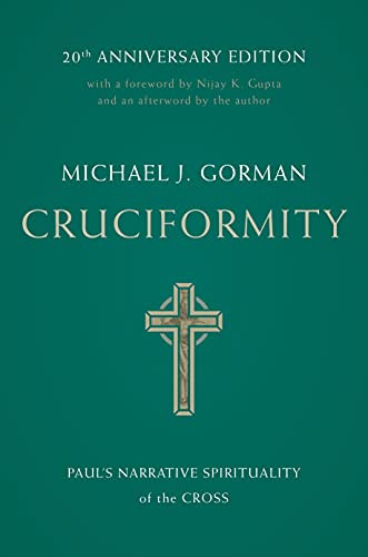 Cruciformity: Paul's Narrative Spirituality of the Cross