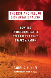 Rise and Fall of Dispensationalism