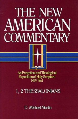 1 2 Thessalonians: An Exegetical and Theological Exposition of Holy Volume 33