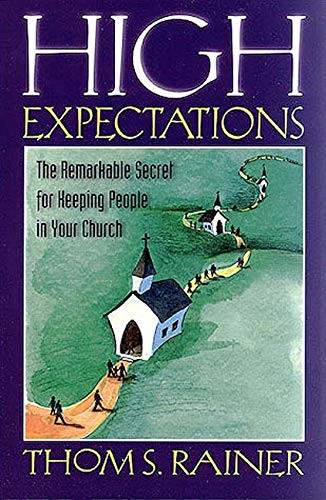 High Expectations: The Remarkable Secret for Keeping People in Your