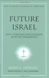 Future Israel: Why Christian Anti-Judaism Must Be Challenged