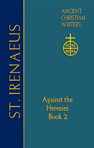 St. Irenaeus of Lyons: Against the Heresies