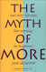 Myth of More: And Other Lifetraps That Sabotage the Happiness You