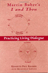 Martin Buber's I and Thou: Practicing Living Dialogue