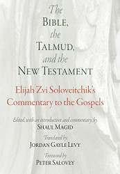 Bible the Talmud and the New Testament