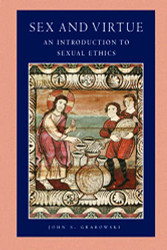 Sex and Virtue: An Introduction to Sexual Ethics