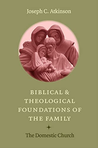 Biblical and Theological Foundations of the Family