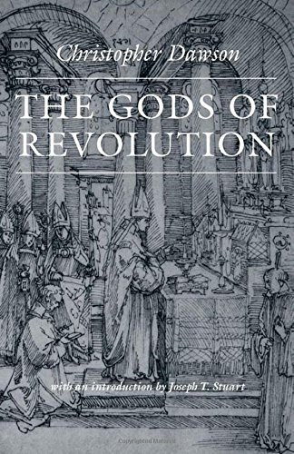 Gods of Revolution (Works of Christopher Dawson)