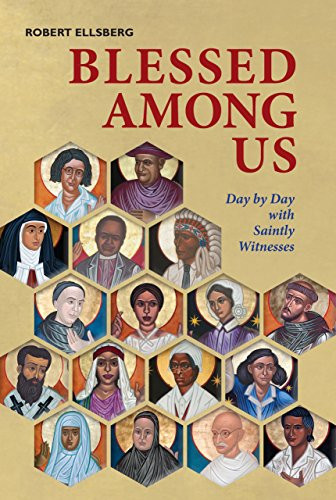 Blessed Among Us: Day by Day with Saintly Witnesses