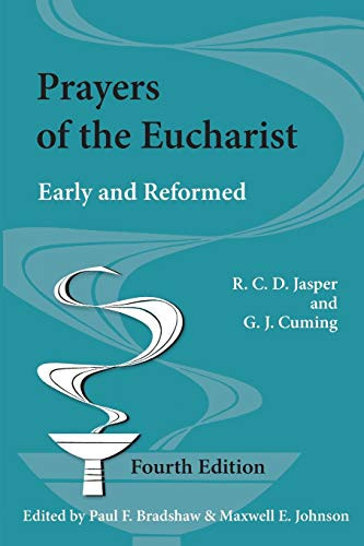 Prayers of the Eucharist: Early and Reformed