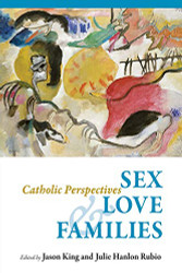 Sex Love and Families: Catholic Perspectives