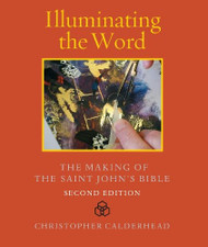 Illuminating the Word: The Making of The Saint John's Bible