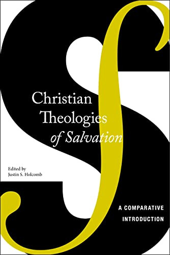 Christian Theologies of Salvation: A Comparative Introduction