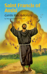 Saint Francis of Assisi: Gentle Revolutionary